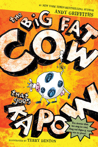 Book cover of The Big Fat Cow That Goes Kapow: 10 Easy-to-Read Stories by Andy Griffiths, Terry Denton (Illus.)