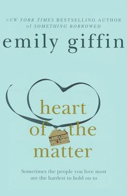 Book cover of Heart Of The Matter by Emily Giffin