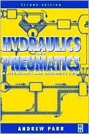 Book cover of Hydraulics And Pneumatics, Second Edition: A Technician's And Engineer's Guide by Andrew Parr
