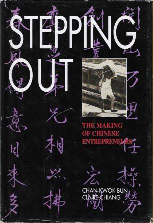 Book cover of Stepping Out: The Making of Chinese Entrepreneurs by Chan Kwok-Bun, Chiang See Ngoh