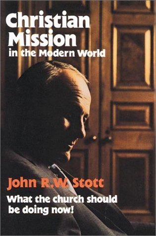 Book cover of Christian Mission In The Modern World by John R.W. Stott