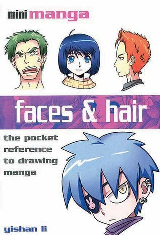 Book cover of Faces & Hair: The Pocket Reference To Drawing Manga by Yishan Li