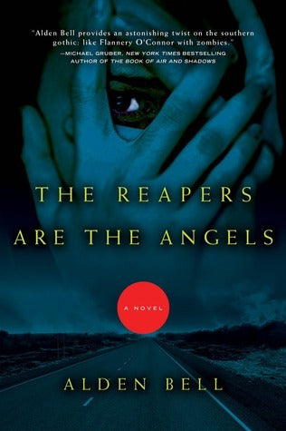 Book cover of The Reapers Are the Angels by Alden Bell