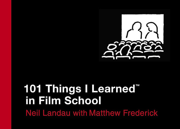 Book cover of 101 Things I Learned In Film School by Neil Landau, Matthew Frederick (Collaborator)