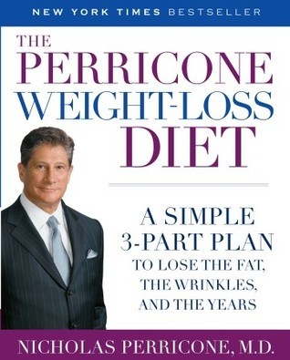 Book cover of The Perricone Weight-Loss Diet: A Simple 3-Part Plan To Lose The Fat, The Wrinkles, And The Years by Nicholas Perricone