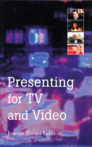 Book cover of Presenting For Tv And Video by Joanne Zorian-Lynn