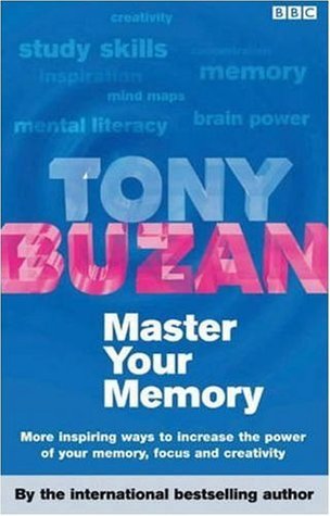 Book cover of Master Your Memory: More Inspiring Ways To Increase The Power Of Your Memory, Focus And Creativity by Tony Buzan