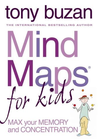 Book cover of Mind Maps For Kids : Max Your Memory And Your Concentration by Tony Buzan