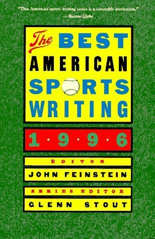 Book cover of The Best American Sports Writing 1996 by John Feinstein (Ed.)
