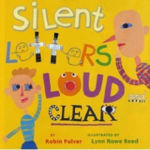Book cover of Silent Letters Loud And Clear by Robin Pulver, Lynn Rowe Reed (Illus.)