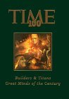 Book cover of Time 100: Builders & Titans : Great Minds Of The Century by Time Inc. (Ed.)