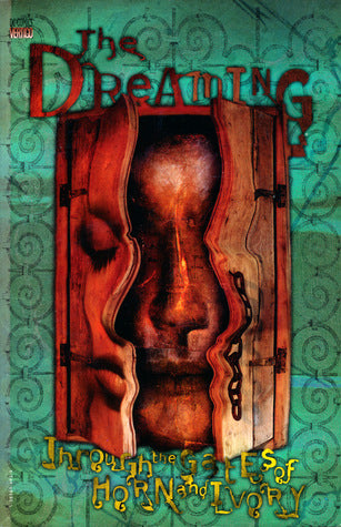Book cover of The Dreaming: Through the Gates of Horn and Ivory by Caitlín R. Kiernan, Peter Hogan, Jeff Nicholson, Peter Doherty (Illus.), Paul Lee (Illus.), Gary Amaro (Illus.), Chris Weston (Illus.), D'Israeli (Illus.), Neil Gaiman (Creator and Consultant)