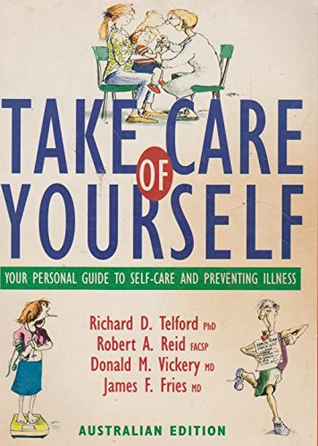 Book cover of Take Care of Yourself - Your Personal Guide to Self-Care and Preventing Illness by Robert A. Reid Richard D. Telford