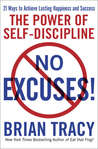 Book cover of No Excuses!: The Power of Self-Discipline by Brian Tracy