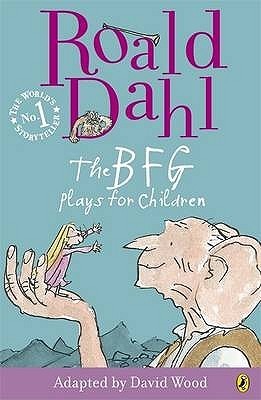 Book cover of The BFG: Plays For Children by David Wood (Adapter), Jane Walmsley (Illus.), Roald Dahl
