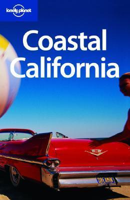 Book cover of Coastal California by John A. Vlahides, Alex Hershey, Lonely Planet