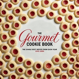 Book cover of The Gourmet Cookie Book: The Single Best Recipe From Each Year 1941-2009 by Gourmet Magazine