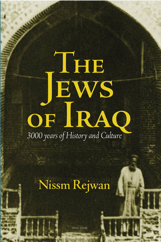Book cover of The Jews Of Iraq: 3000 Years Of History And Culture by Nissm Rejwan