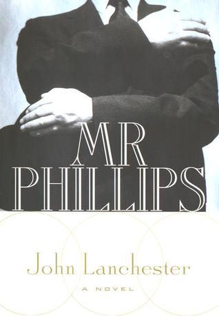 Book cover of Mr Phillips by John Lanchester