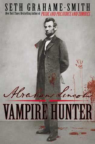 Book cover of Abraham Lincoln: Vampire Hunter by Seth Grahame-Smith