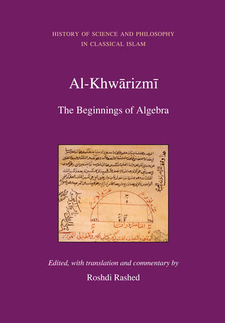 Book cover of Al-Khwārizmī: The Beginnings of Algebra by Roshdi Rashed (Ed.)