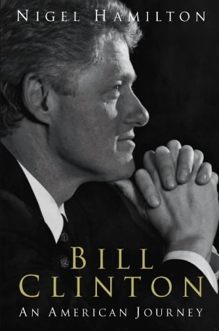 Book cover of Bill Clinton: An American Journey by Nigel Hamilton