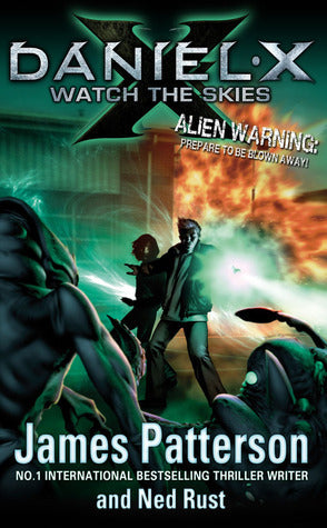 Book cover of Daniel X: Watch The Skies by James  Patterson