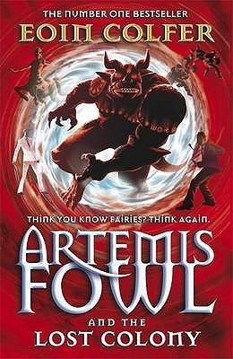 Book cover of Artemis Fowl And The Lost Colony by Eoin Colfer