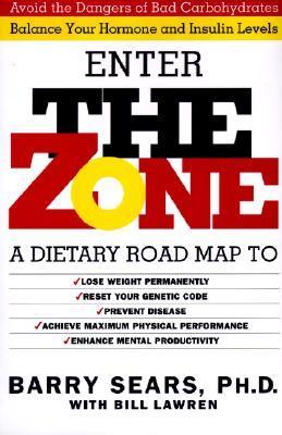 Book cover of The Zone: A Dietary Road Map To Lose Weight Permanently by Barry Sears, Bill Lawren (Collaborator)