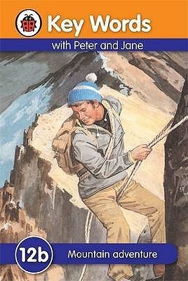 Book cover of Key Words With Peter And Jane #12 Mountain Adventure Series B by Ladybird Books