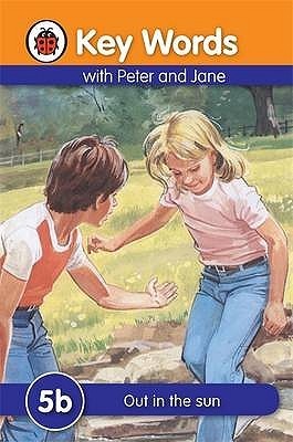 Book cover of Key Words With Peter And Jane #5 Out In The Sun Series B by Ladybird Books