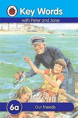 Book cover of Key Words With Peter And Jane #6 Our Friends A Series by Ladybird Books
