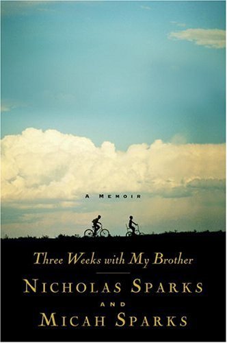 Book cover of Three Weeks With My Brother by Nicholas Sparks, Micah Sparks