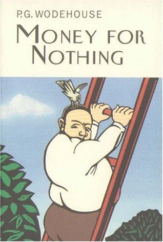 Book cover of Money For Nothing by P.G. Wodehouse