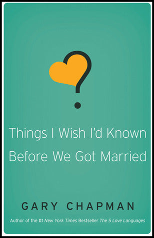 Book cover of Things I Wish I'd Known Before We Got Married by Gary Chapman