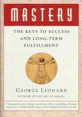 Book cover of Mastery: The Keys To Success And Long-Term Fulfillment by George Leonard