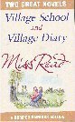 Book cover of Village School/Village Diary by Miss Read