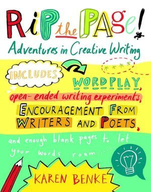 Book cover of Rip The Page!: Adventures In Creative Writing by Karen  Benke
