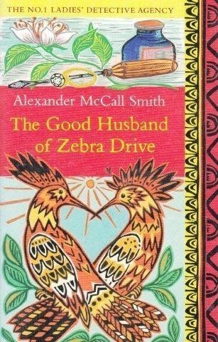 Book cover of The Good Husband Of Zebra Drive by Alexander McCall Smith