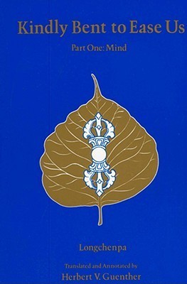 Book cover of Kindly Bent To Ease Us, Part One: Mind by Longchen Rabjam, Herbert V. Guenther (Trans.)