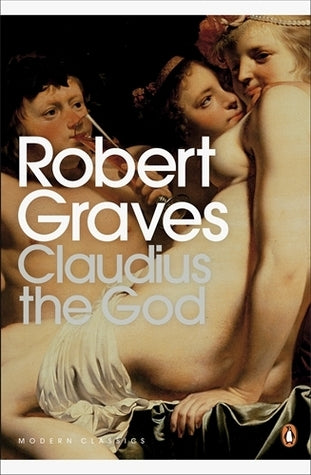 Book cover of Claudius The God by Robert  Graves, Barry Unsworth (Foreword)