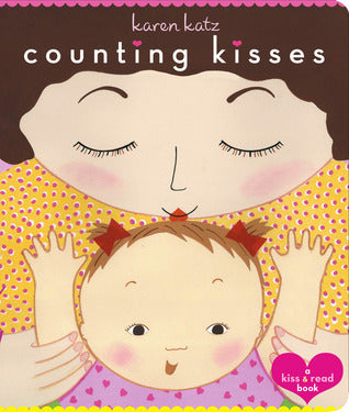 Book cover of Counting Kisses: A Kiss & Read Book by Karen Katz