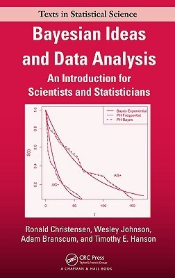 Book cover of Bayesian Ideas And Data Analysis: An Introduction For Scientists And Statisticians by Ronald Christensen, Wesley Johnson, Adam Branscum, Timothy E Hanson