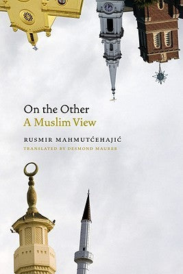 Book cover of On The Other: A Muslim View by Rusmir Mahmutćehajić, Desmond Maurer (Trans.)