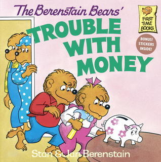 Book cover of The Berenstain Bears' Trouble With Money by Stan Berenstain, Jan Berenstain