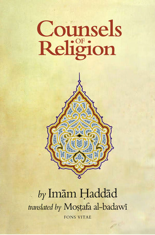 Book cover of Counsels Of Religion by الحبيب عبد الله بن علوي الحداد الحضرمي الشافعي, ʻAbd Allāh ibn ʻAlawī al-Ḥaddād, Mostafa al-Badawi (Trans.)