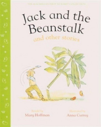 Book cover of First Nursery - Jack And The Bean Stalk & Other Stories by Mary Hoffman And Anna Currey