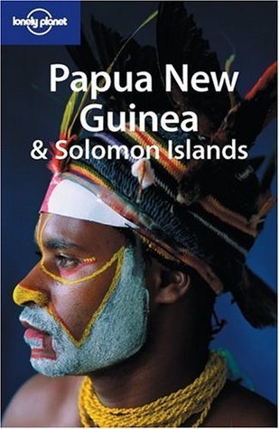 Book cover of Papua New Guinea & Solomon Islands by Andrew Burke, Arnold Barkhordarian, Rowan McKinnon