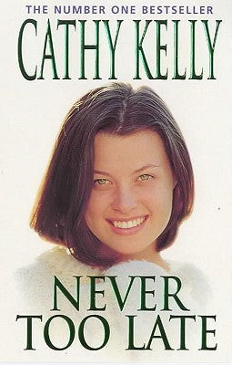 Book cover of Never Too Late by Cathy Kelly