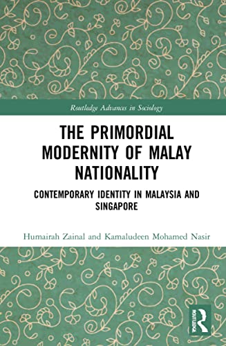 Book cover of The Primordial Modernity of Malay Nationality by Humairah Zainal, Kamaludeen Mohamed Nasir